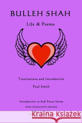 Bulleh Shah: Life & Poems Paul Smith 9781499505252 Createspace - książka