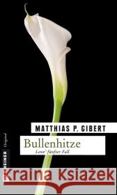 Bullenhitze : Lenz' fünfter Fall Gibert, Matthias P.   9783839210376 Gmeiner - książka