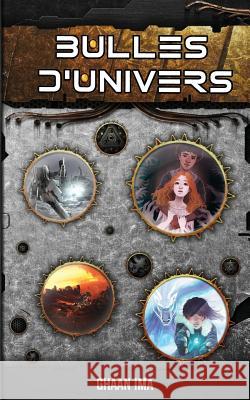 Bulles d'Univers: 7 histoires de Science-Fiction, Fantasy et Fantastique Sullenroses, Tristan 9781546761372 Createspace Independent Publishing Platform - książka