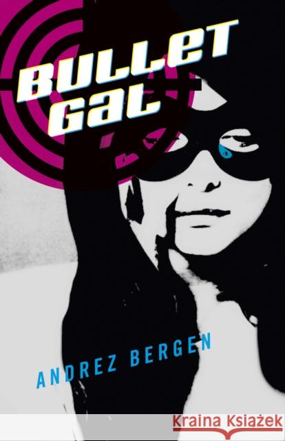 Bullet Gal Andrez Bergen 9781785355622 John Hunt Publishing - książka