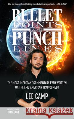 Bullet Points and Punch Lines: The Most Important Commentary Ever Written on the Epic American Tragicomedy Lee Camp Jimmy Dore Chris Hedges 9781629637853 PM Press - książka