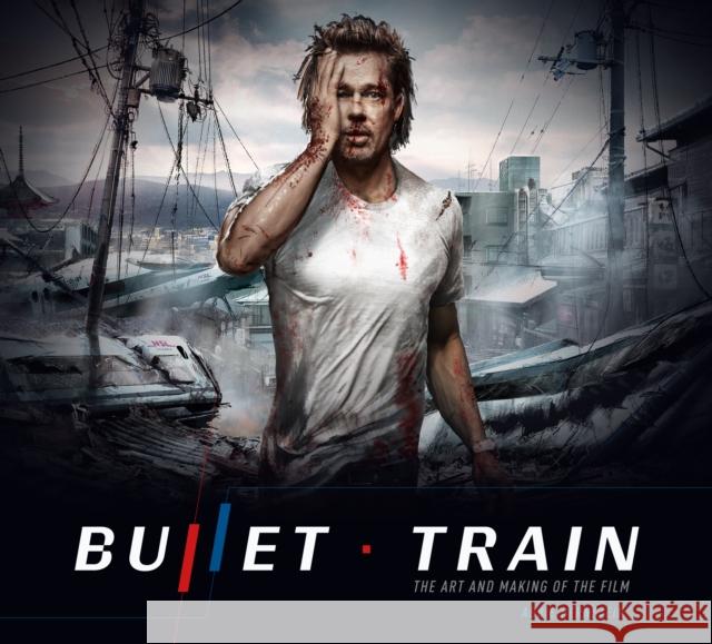Bullet Train: The Art and Making of the Film Abbie Bernstein 9781789099560 Titan Books Ltd - książka