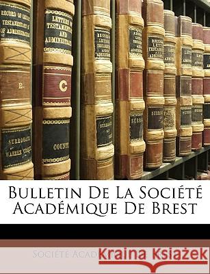 Bulletin de la Société Académique de Brest Societe Academique De Brest 9781148752464  - książka