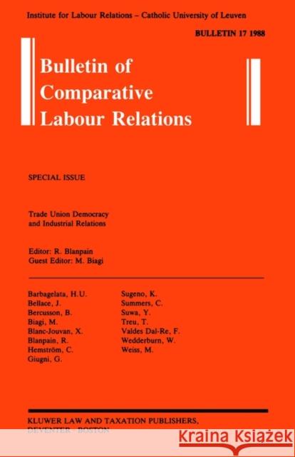 Bulletin of Comparative Labour Relations: Trade Union Democracy and Industrial Relations Blanpain, Roger 9789065443946 Kluwer Law International - książka