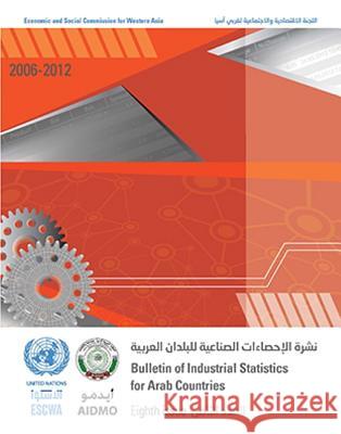 Bulletin of Industrial Statistics for the Arab Countries: 2006-2012 United Nations 9789211283761 United Nations (Un) - książka