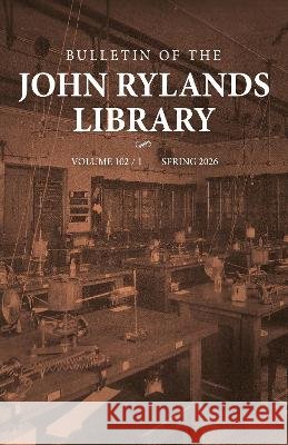 Bulletin of the John Rylands Library 102/1 Fred Schurink Rachel Winchcombe Huw Twiston Davies 9781807075415 Manchester University Press - książka