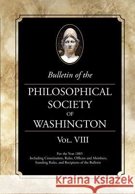 Bulletin of the Philosophical Society of Washington: Volume VIII Philosophical Society of Washington 9781633915732 Westphalia Press - książka