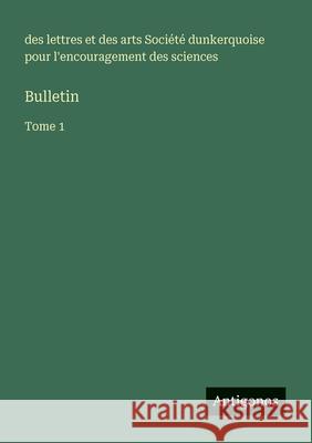 Bulletin: Tome 1 Soci?t? Dunkerquoise 9783563767184 Antigonos Verlag - książka