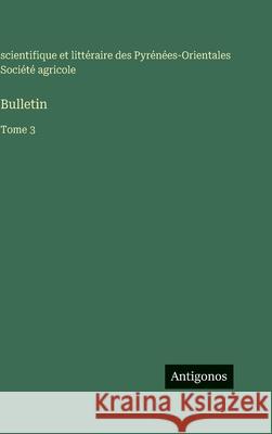 Bulletin: Tome 3 Soci?t? Agricole 9783563775264 Antigonos Verlag - książka