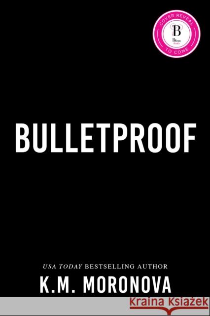 Bulletproof K.M. Moronova 9781464265594 Sourcebooks, Inc - książka