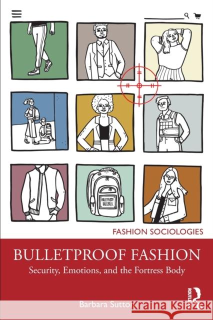 Bulletproof Fashion: Security, Emotions, and the Fortress Body Barbara Sutton 9781032354323 Routledge - książka