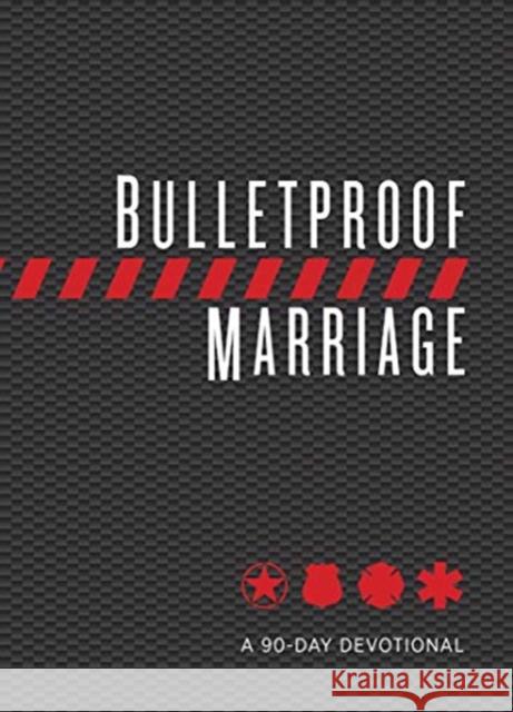 Bulletproof Marriage: A 90 Day Devotional David Grossman 9781424557592 BroadStreet Publishing - książka