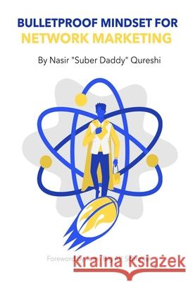 Bulletproof Mindset For Network Marketing Qureshi Nasir 