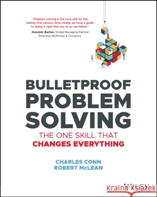 Bulletproof Problem Solving: The One Skill That Changes Everything Conn, Charles 9781119553021 John Wiley & Sons Inc - książka