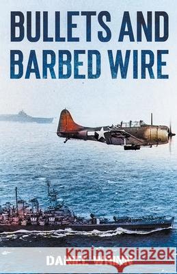 Bullets and Barbed Wire Daniel Wrinn 9781393233510 Draft2digital - książka