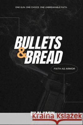 Bullets & Bread Yasin, Bilal 9781968973957 Authors Central - książka