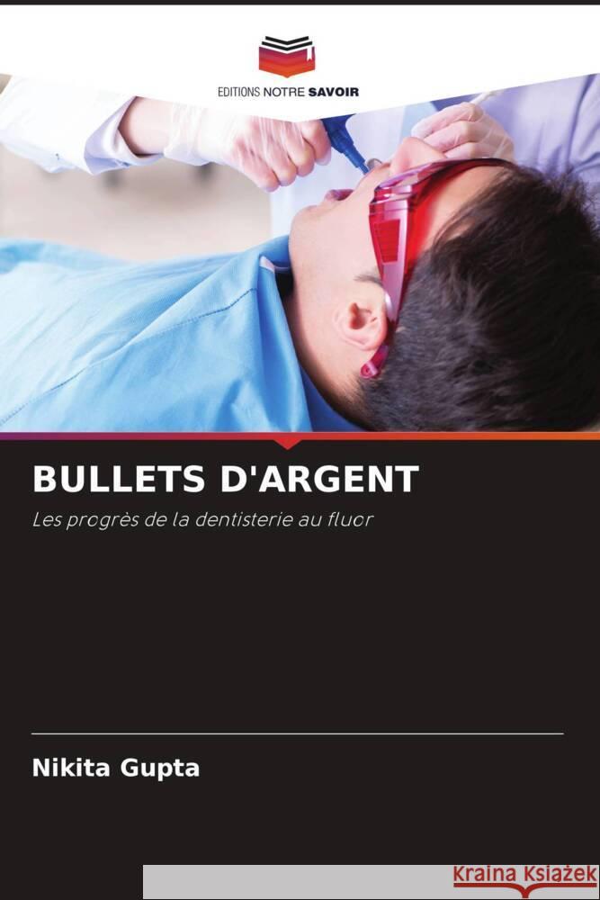 BULLETS D'ARGENT Gupta, Nikita 9786204769110 Editions Notre Savoir - książka