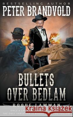 Bullets Over Bedlam: A Classic Western Peter Brandvold 9781639770564 Wolfpack Publishing - książka