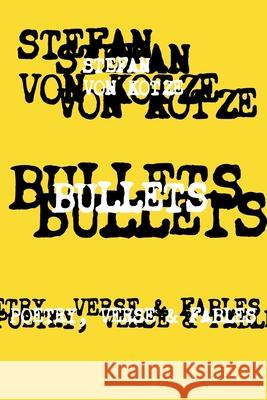 Bullets: Poetry, Verse & Fables Robert Carmonius Stefan Von Kotze 9789198593310 Ragnar Redbeard - książka