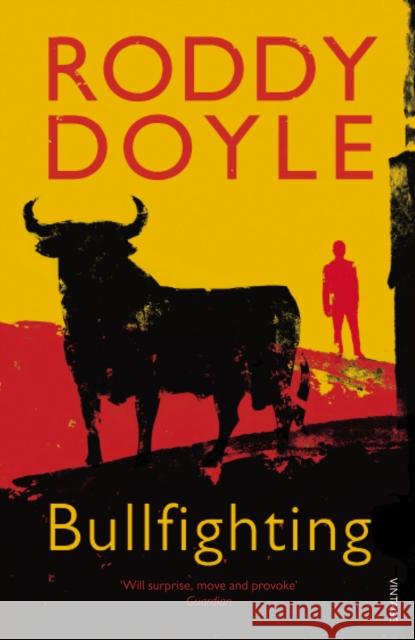 Bullfighting Roddy Doyle 9780099555629 RANDOM HOUSE UK - książka