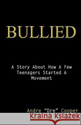 Bullied Andre Dre Cooper 9780692485088 Street Dreamz Publications - książka