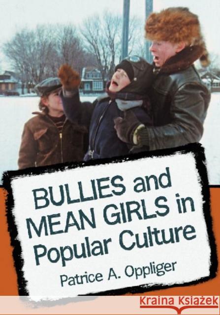 Bullies and Mean Girls in Popular Culture Oppliger, Patrice A. 9780786468652 McFarland & Co  Inc - książka