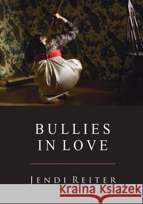 Bullies in Love Jendi Reiter Toni Pepe 9781935656364 Little Red Tree Publishing - książka