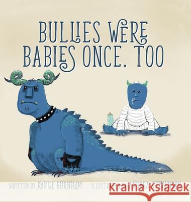 Bullies Were Babies Once, Too Karlie Burnham Andrea Stevenson 9780578483931 Andrea Stevenson - książka