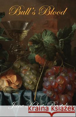 Bull's Blood Jane Kohut-Bartels 9781096474562 Independently Published - książka