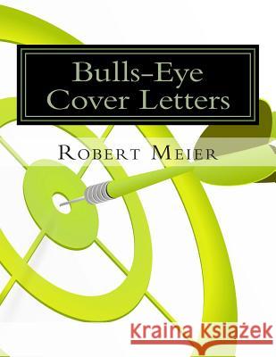 Bulls-Eye Cover Letters Robert Meier 9780974448336 Lightspeed Press - książka