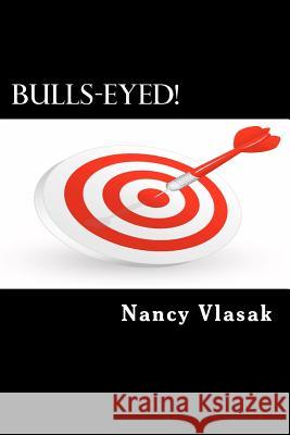Bulls-Eyed! Nancy Vlasak 9781466311985 Createspace - książka