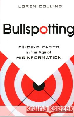 Bullspotting: Finding Facts in the Age of Misinformation Loren Collins 9781616146344 Prometheus Books - książka