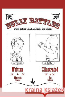 Bully Battles: Fight Bullies with Knowledge and Skills! Staser, Marcia 9781491854488 Authorhouse - książka