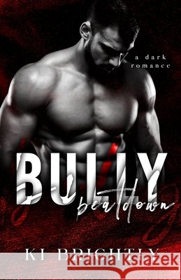 Bully Beatdown Brightly Ki Brightly 9798727909232 Independently published - książka
