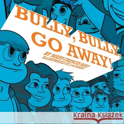 Bully, Bully, Go Away! Mary-Frances Raso 9780228843733 Tellwell Talent - książka