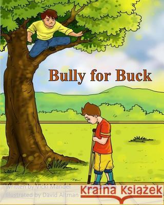 Bully for Buck Vicki Mandel David Altman 9781539708179 Createspace Independent Publishing Platform - książka