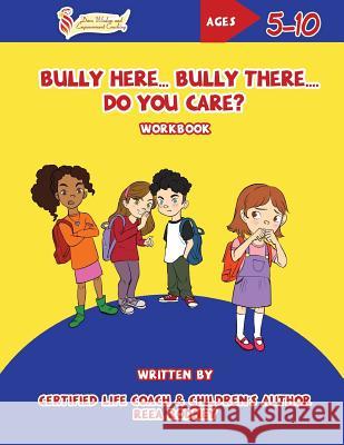 Bully Here Bully There, Do You Care?: Let's Blossom Together Workbook Reea Rodney 9780692989470 Dara Publishing LLC - książka