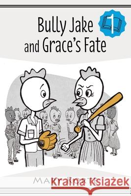 Bully Jake and Grace's Fate Mary Korte 9780998313207 Havet Press - książka