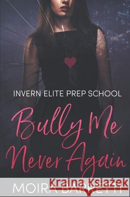 Bully Me Never Again Moira Barretti 9781670725783 Independently Published - książka