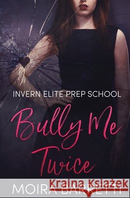 Bully Me Twice Barretti Moira Barretti 9798727574362 Independently published - książka