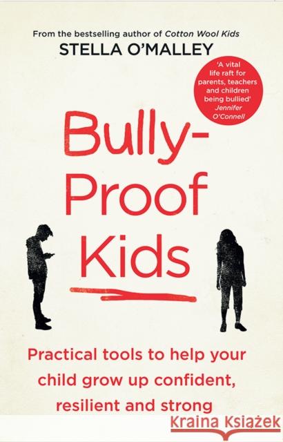 Bully-Proof Kids: Practical tools to help your child to grow up confident, resilient and strong Stella O'Malley 9780717175420 Gill & Co. - książka