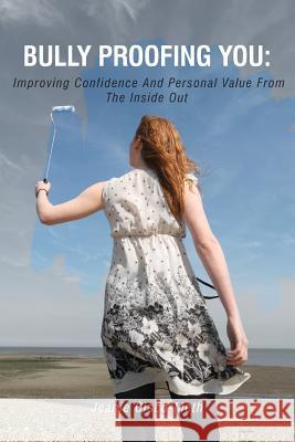 Bully Proofing You: Improving Confidence And Personal Value From The Inside Out Cisco-Meth, Jeanie 9781494281625 Createspace - książka