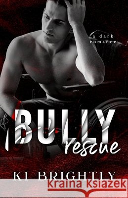 Bully Rescue Ki Brightly 9798464427327 Independently Published - książka