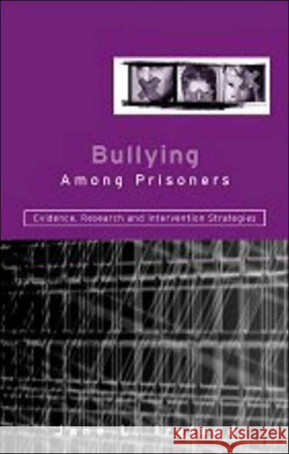 Bullying Among Prisoners: Evidence, Research and Intervention Strategies Ramsbotham, Sir David 9781583911860 Routledge - książka