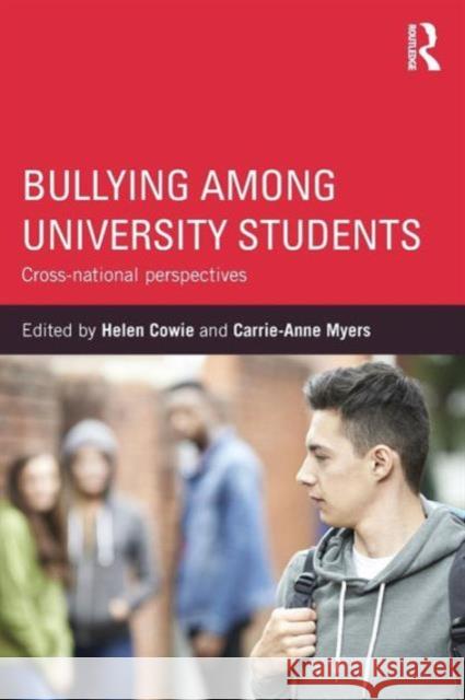 Bullying Among University Students: Cross-National Perspectives Helen Cowie Carrie Anne Myers 9781138809260 Routledge - książka