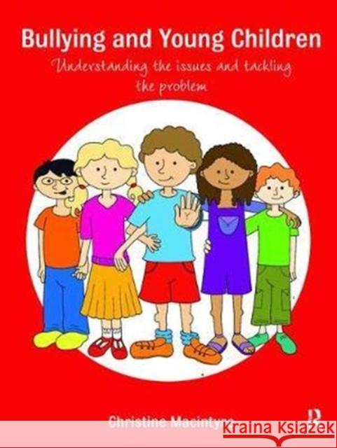 Bullying and Young Children: Understanding the Issues and Tackling the Problem Christine Macintyre 9781138406780 Taylor & Francis Ltd - książka