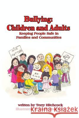 Bullying: Children and Adults: Keeping People Safe in Families and Communities Terry Hitchcock Laurie Barrows 9781732152045 Terry Hitchcock LLC - książka