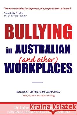 Bullying in Australian (and Other) Workplaces John W. Murphy Barrie Thomas Max Liddell 9780645223705 Across the Ditch Publishing - książka