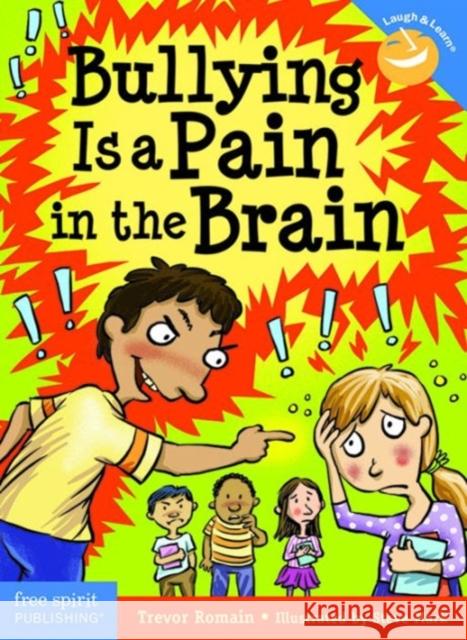 Bullying Is a Pain in the Brain Romain, Trevor 9781631980657 ROUNDHOUSE PUBLISHING GROUP - książka