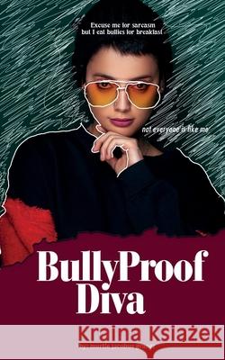 Bullyproof Diva: No one can make you feel inferior without your consent. Murtle Jacobus Graner 9798718804577 Independently Published - książka